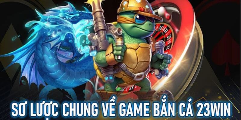 tham gia bắn cá 23win